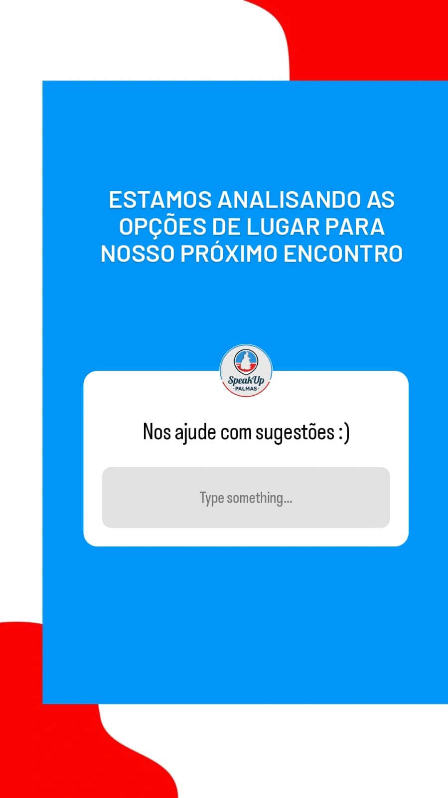 Modelo de story para 'caixinha de sugestões de local para o próximo encontro'